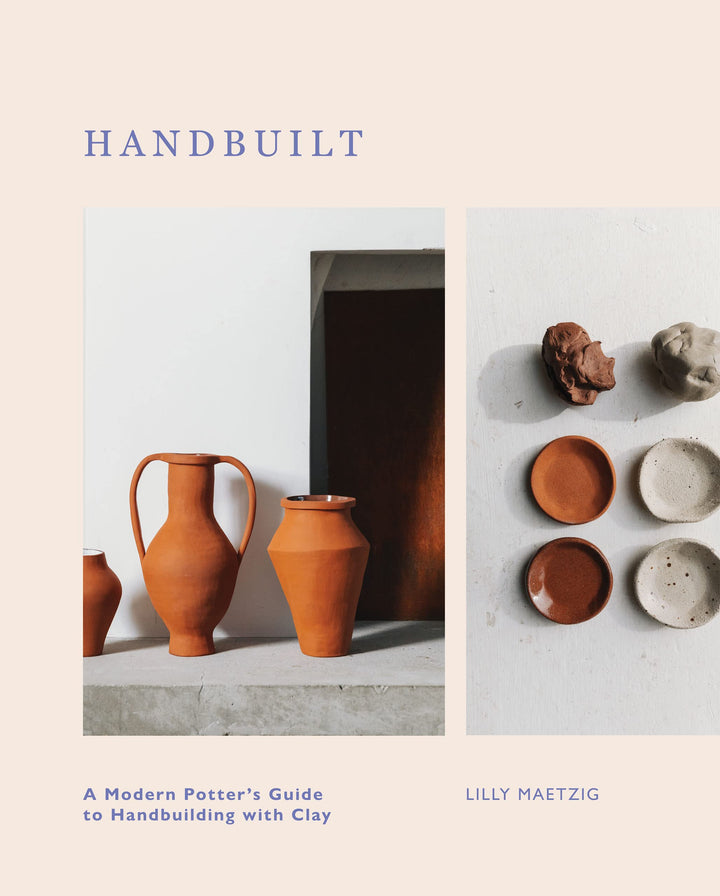 Handbuilt: A Modern Potter's Guide to Handbuilding with Clay, Gebundenes Buch