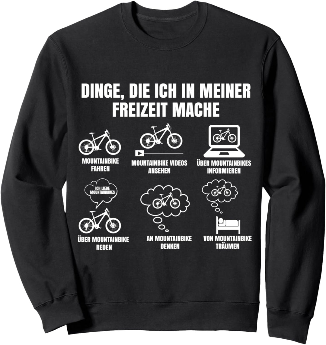 Fahrrad Dinge Die Ich In Meiner Freizeit Mache Mountainbike Sweatshirt