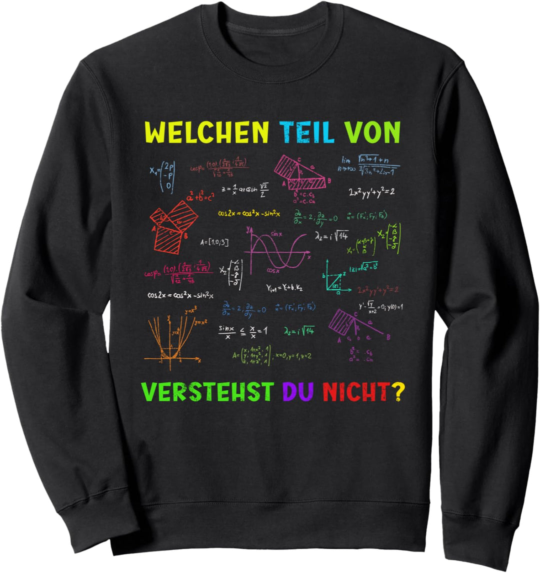 WELCHEN TEIL VON - Mathematik-Formeln - VERSTEHST DU NICHT? Sweatshirt