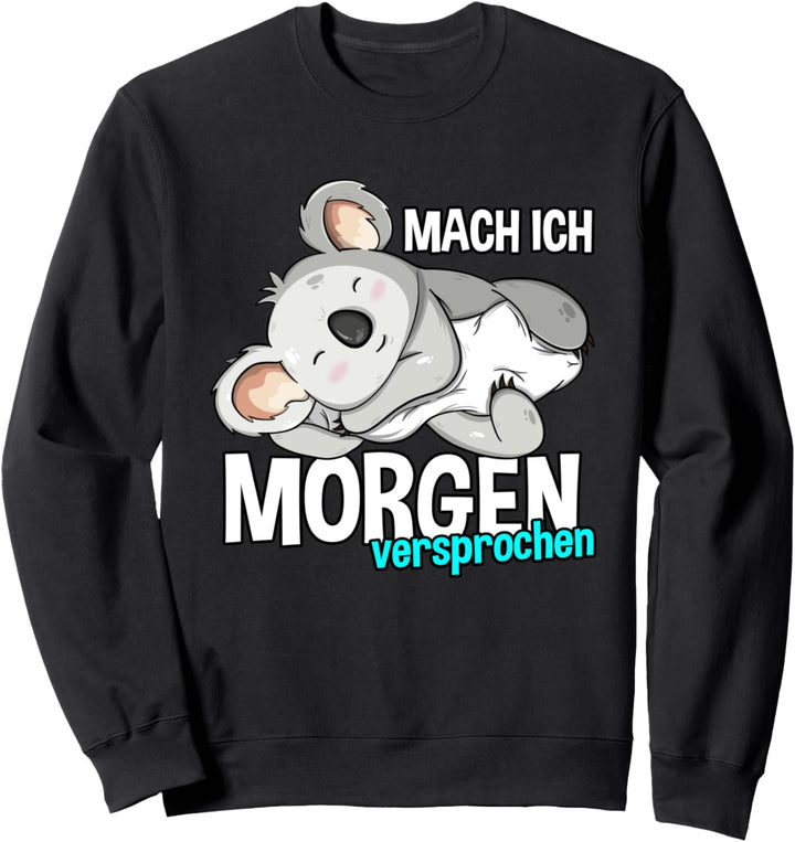 Faulenzer Koala - Mach Ich Morgen versprochen - Koala Sweatshirt