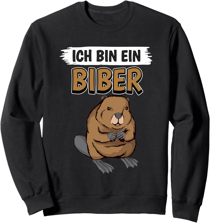 Biber Sachen Ich bin ein Biber Sweatshirt
