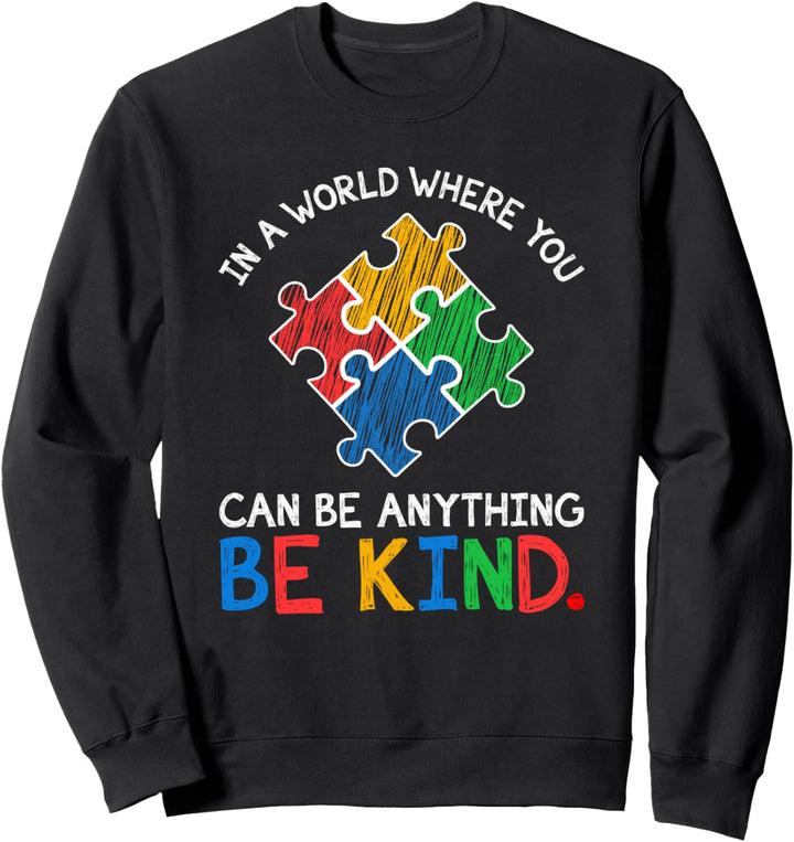 Seien Sie freundlich Autismus Bewusstsein Sweatshirt