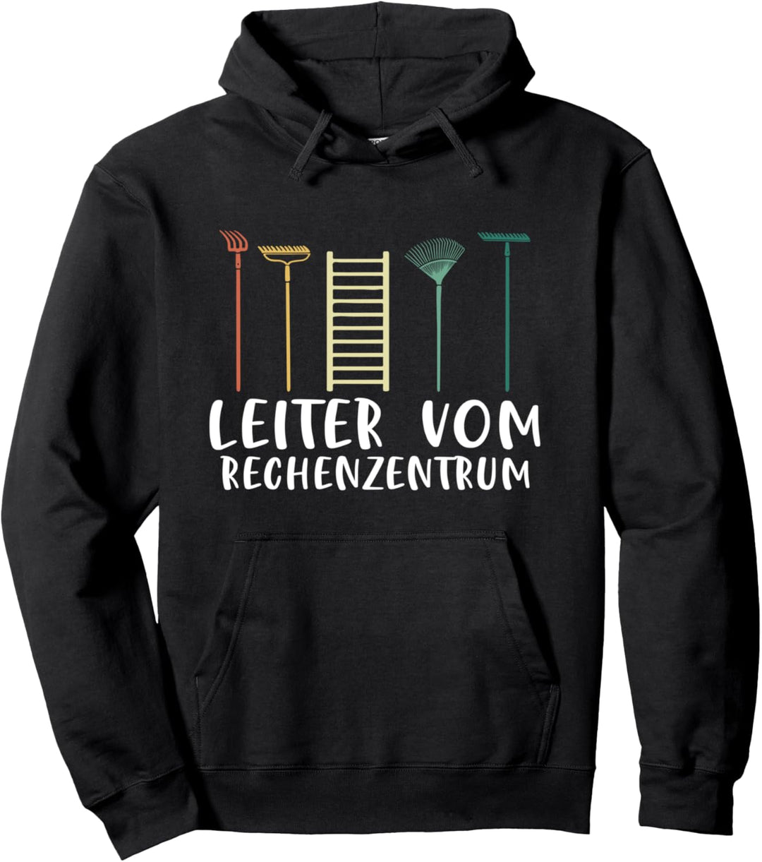 Gärtner Leiter Vom Rechenzentrum Garten Hobbygärtner Spruch Pullover Hoodie