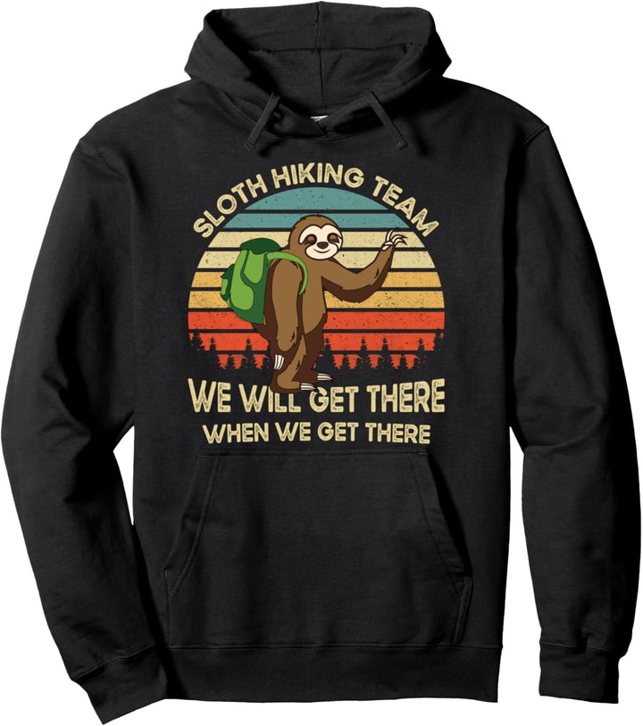 Sloth Hiking Team We Will Get There When We Get There Gift Pullover Hoodie