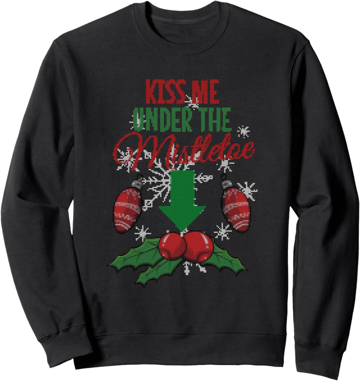 Küss mich unter dem Mistelzweig Sweatshirt
