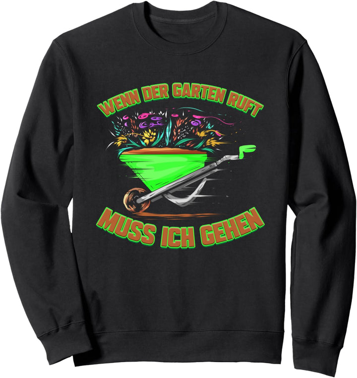 Gärtner Geschenk für Hobbygärtner Wenn Der Garten Ruft Sweatshirt