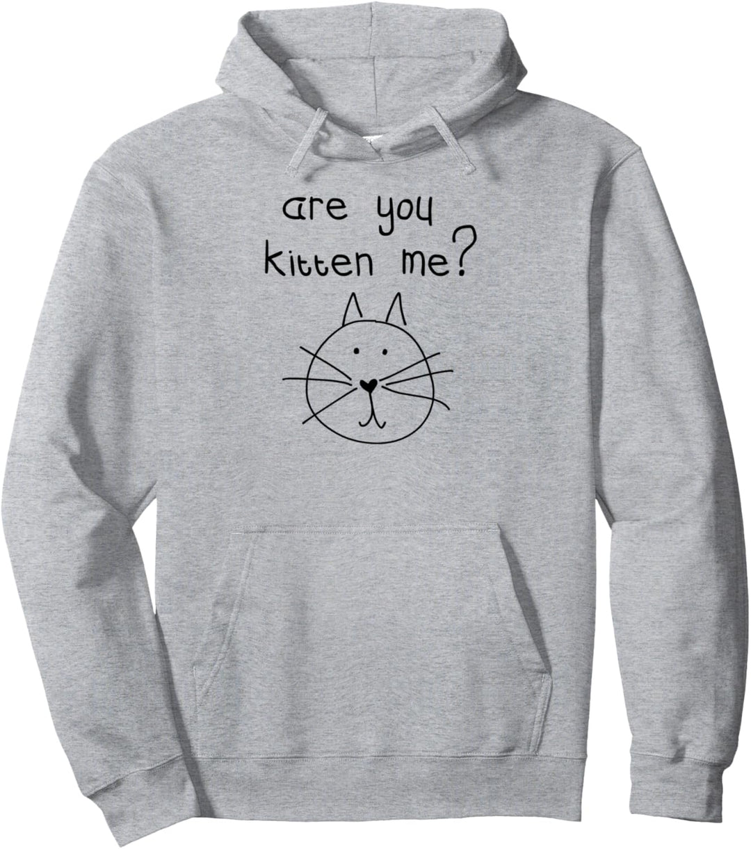 "Ae You Kitten Me", lustiges Design für Katzenlieb Pullover Hoodie