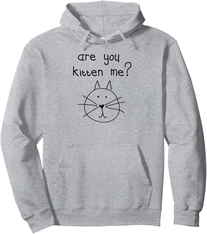 "Ae You Kitten Me", lustiges Design für Katzenlieb Pullover Hoodie