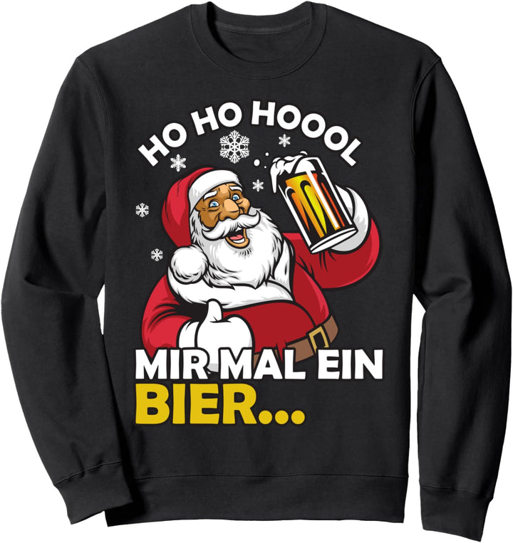 HO HO HOL MIR MAL EIN BIER Ugly Christmas Weihnachten Sweatshirt