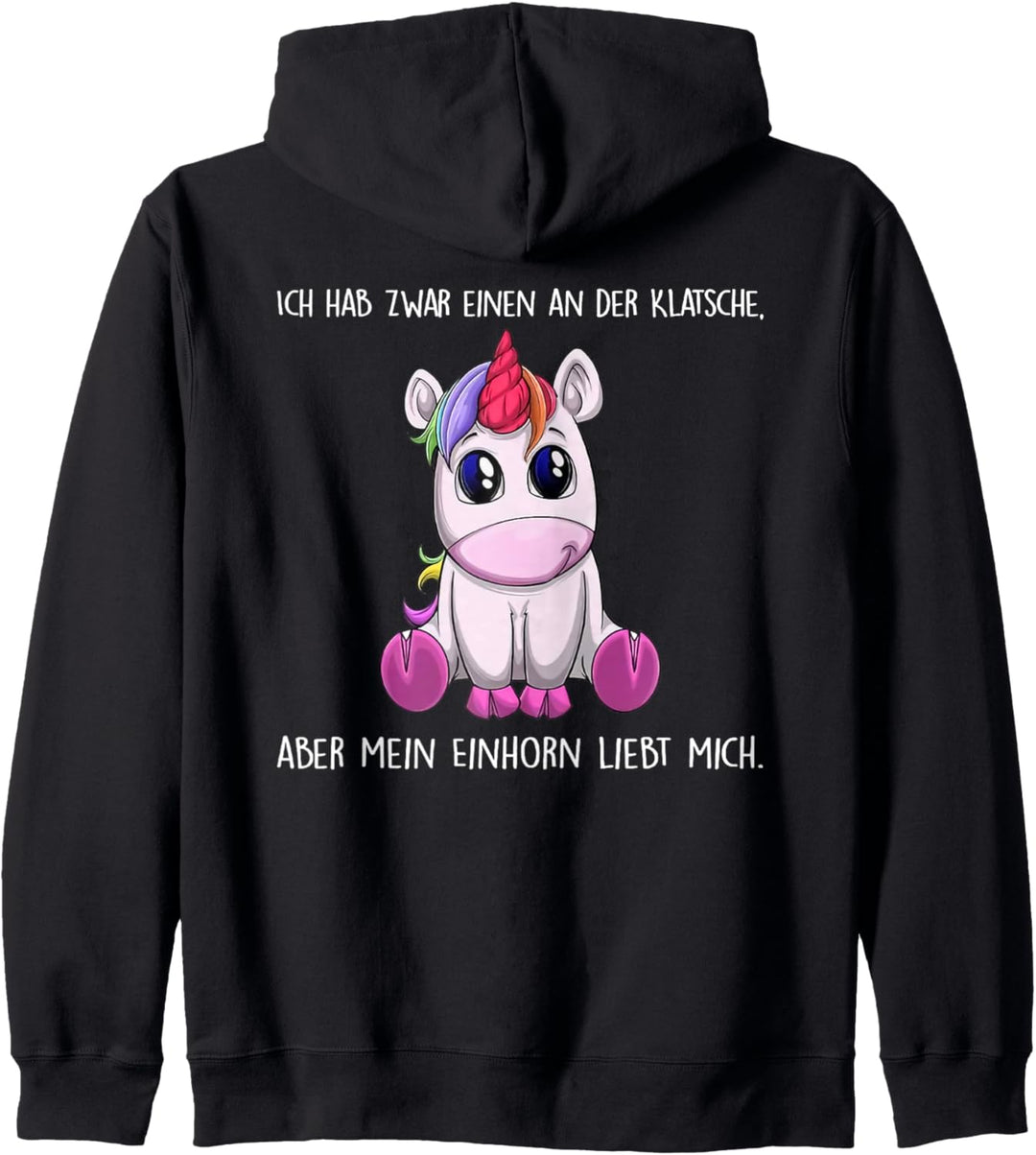 ich hab zwar einen an der klatsche aber mein einhorn liebt Kapuzenjacke