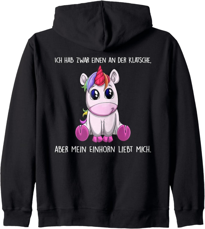 ich hab zwar einen an der klatsche aber mein einhorn liebt Kapuzenjacke