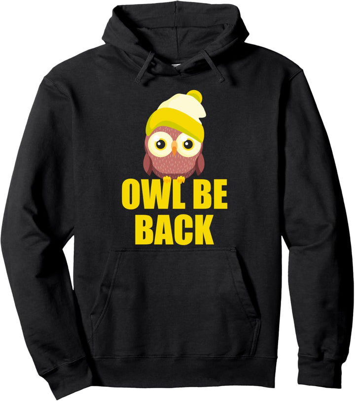 Owl Be Back Eule Vogel Kauz Eulenmotiv Vögel Käuzchen Pullover Hoodie