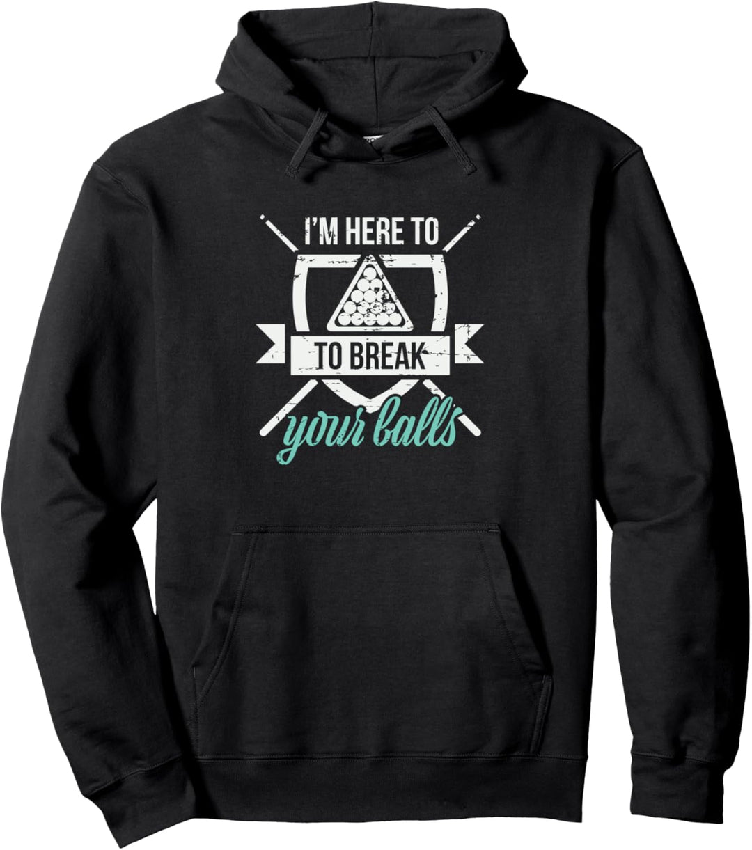 I'm Here To Break Your Snooker Sprüche Pool Billard Pullover Hoodie