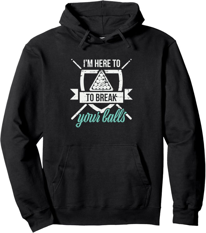 I'm Here To Break Your Snooker Sprüche Pool Billard Pullover Hoodie