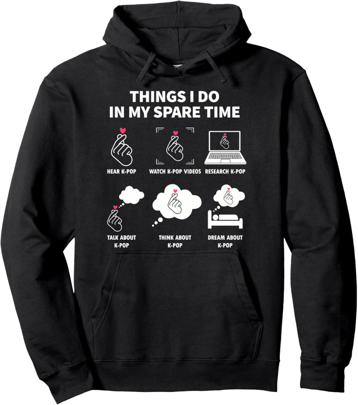 Things I Do in My Spare Time K-pop Korean Pop Culture Gift Pullover Hoodie