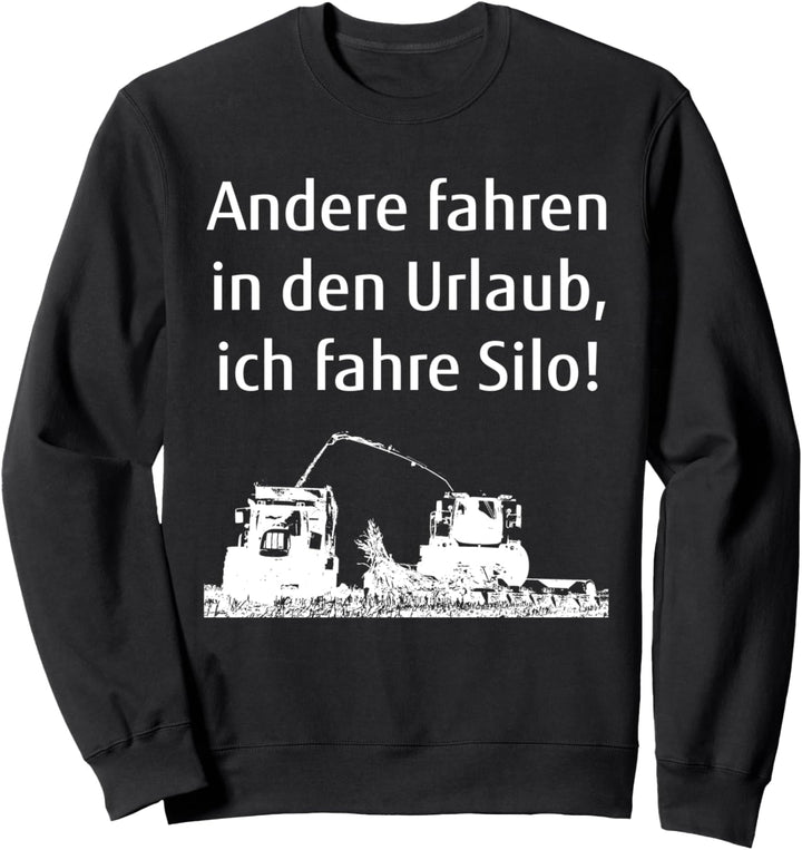 Mais häckseln Silo fahren Landwirt Bauer Landwirtschaft Sweatshirt