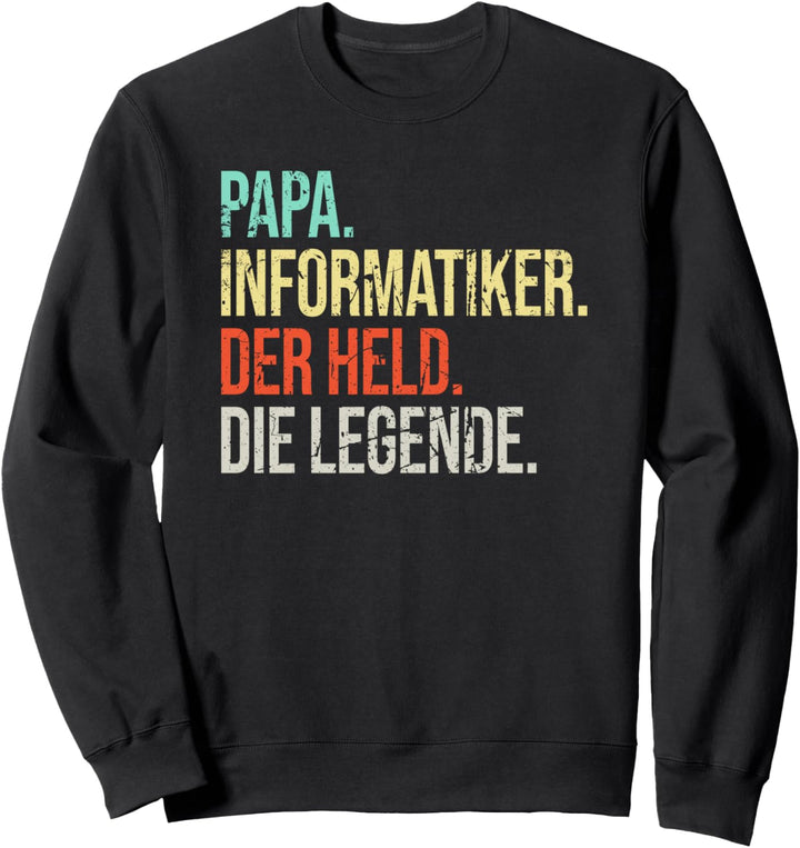 Informatiker Papa Legende Vater Vintage Spruch Sweatshirt