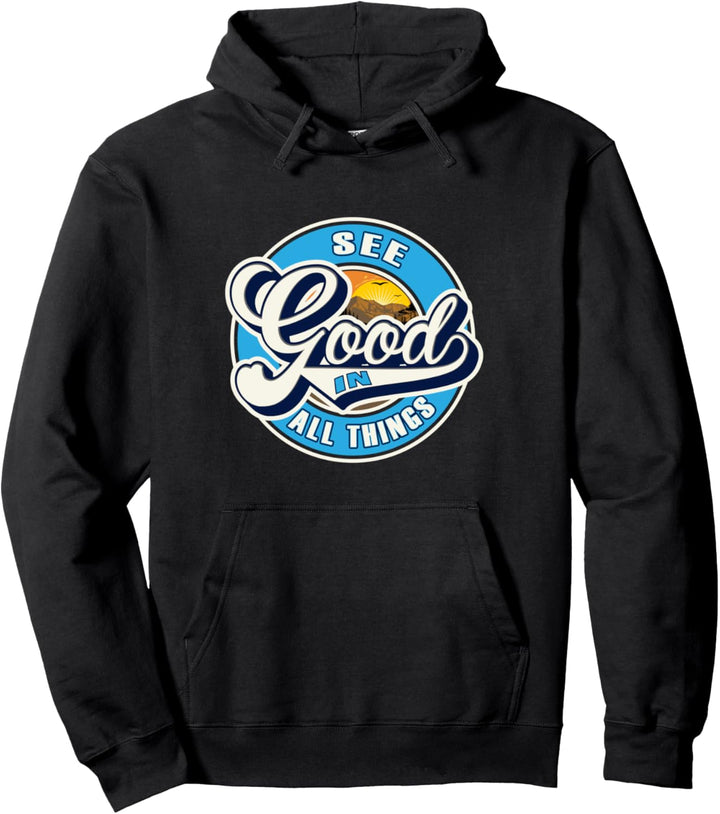 See good in all things - Be Kind Positive Inspirational Retro Pullover Hoodie