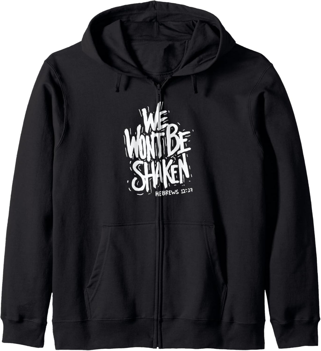 We Won't Be Shaken Hebrews 12:27 Christlicher Bibelvers Faith Kapuzenjacke