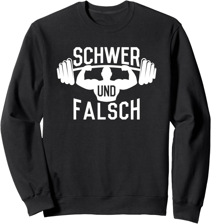 Fitness "Schwer und Falsch" Spruch für Kraftsportler Workout Sweatshirt