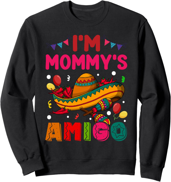 Im Mommys Amigo Mexikanische Fiesta Cinco de Mayo Party Sweatshirt