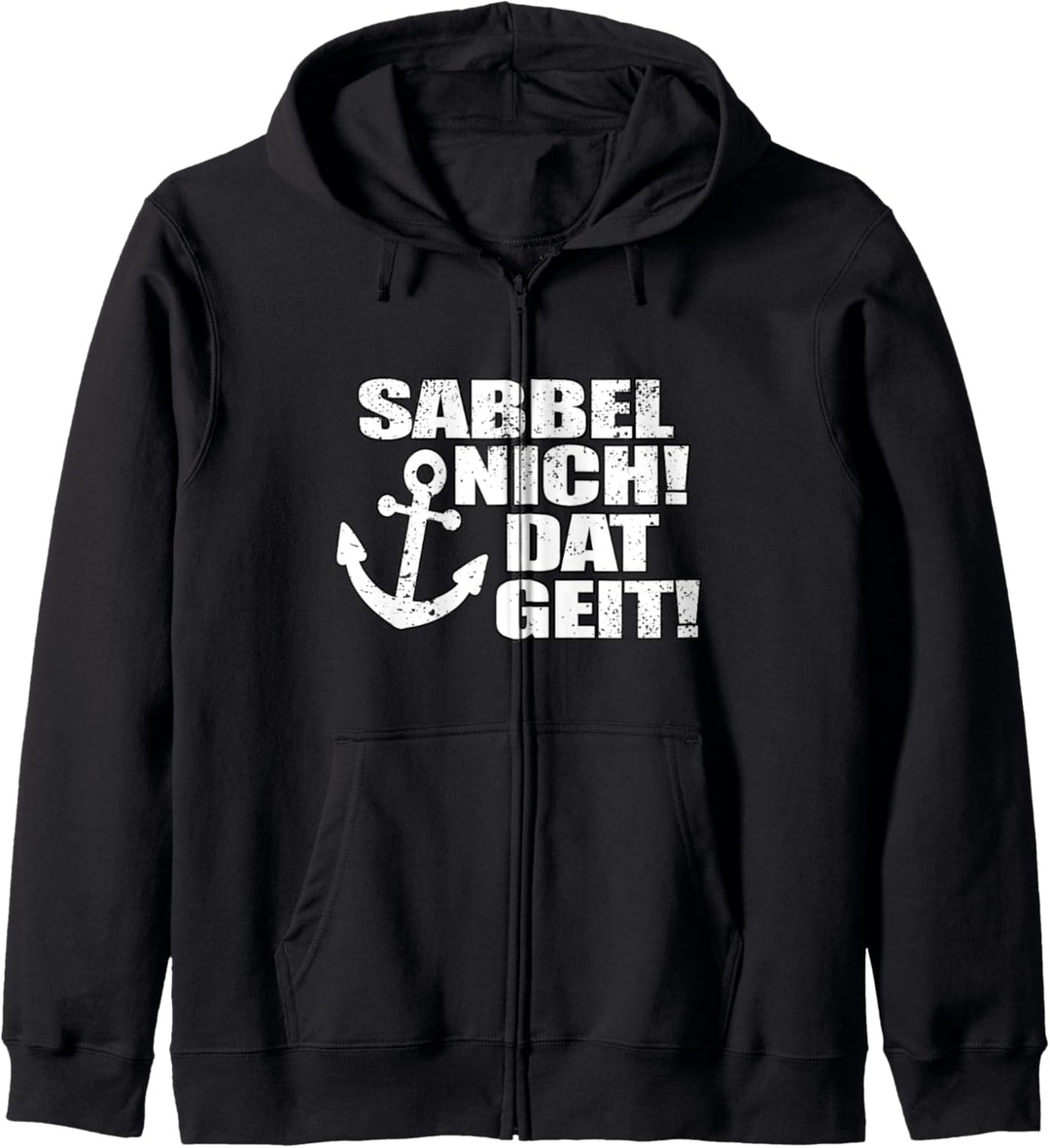 SABBEL NICH DAT GEIT I Lustiges Plattdeutsch Norddeutsch Kapuzenjacke