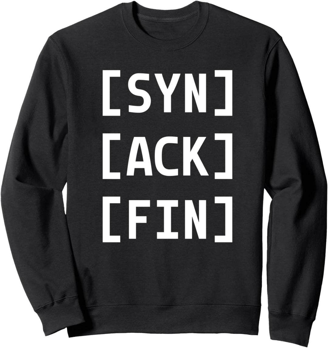 SYN ACK FIN lustiges Netzwerkadministrator Sweatshirt