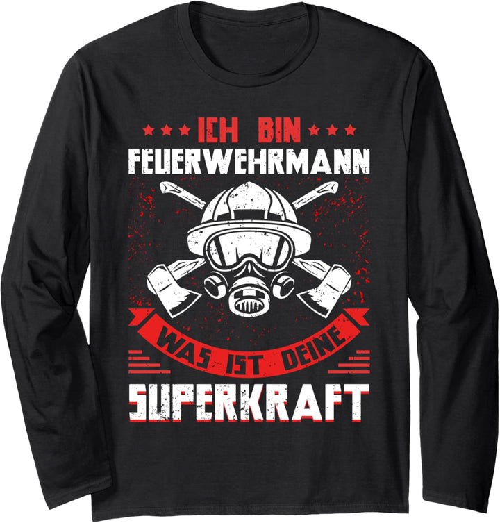 Ich bin Feuerwehrmann - was ist deine Superkraft? Langarmshirt