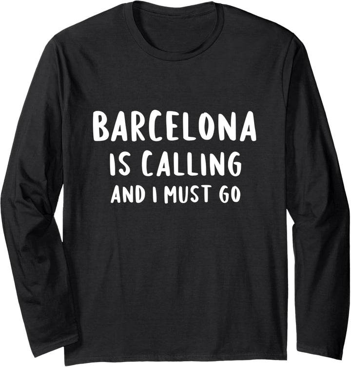 Barcelona ruft und ich muss gehen - Vacation Barcelona Langarmshirt