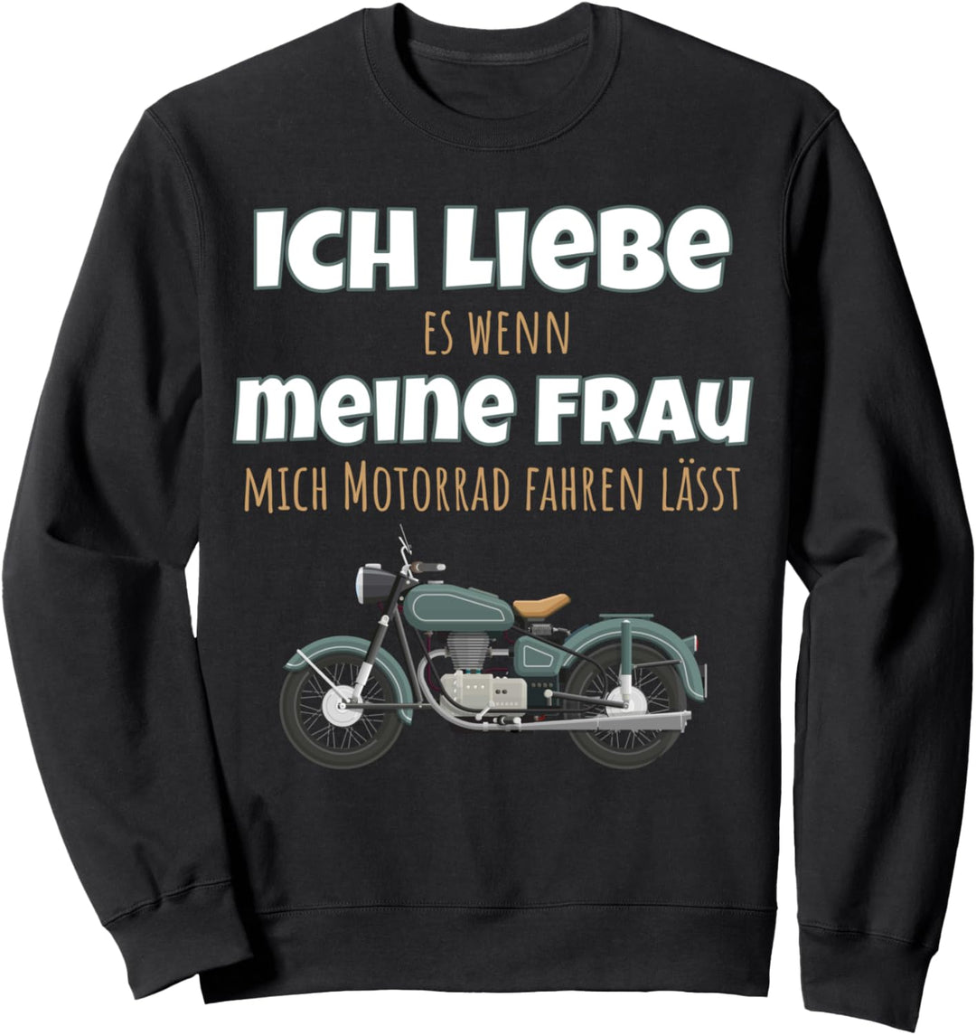 Ich Liebe Es Wenn Meine Frau Mich Motorrad Fahren Lässt Sweatshirt