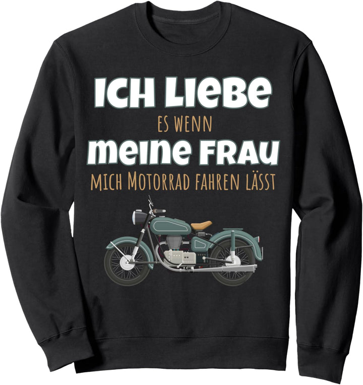 Ich Liebe Es Wenn Meine Frau Mich Motorrad Fahren Lässt Sweatshirt