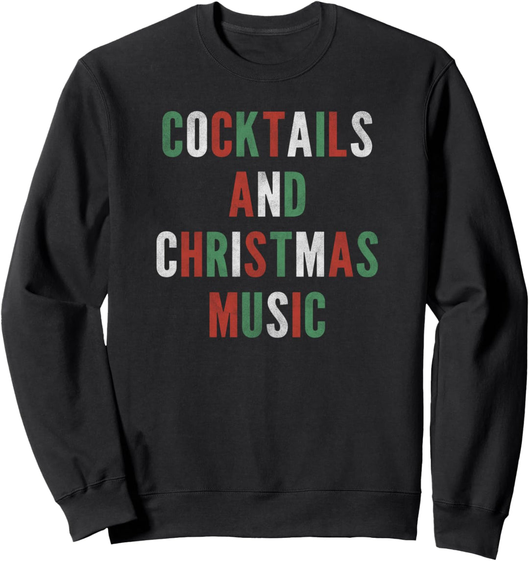 Trendy Christmas Cocktails And Christmas Music Color Text Sweatshirt