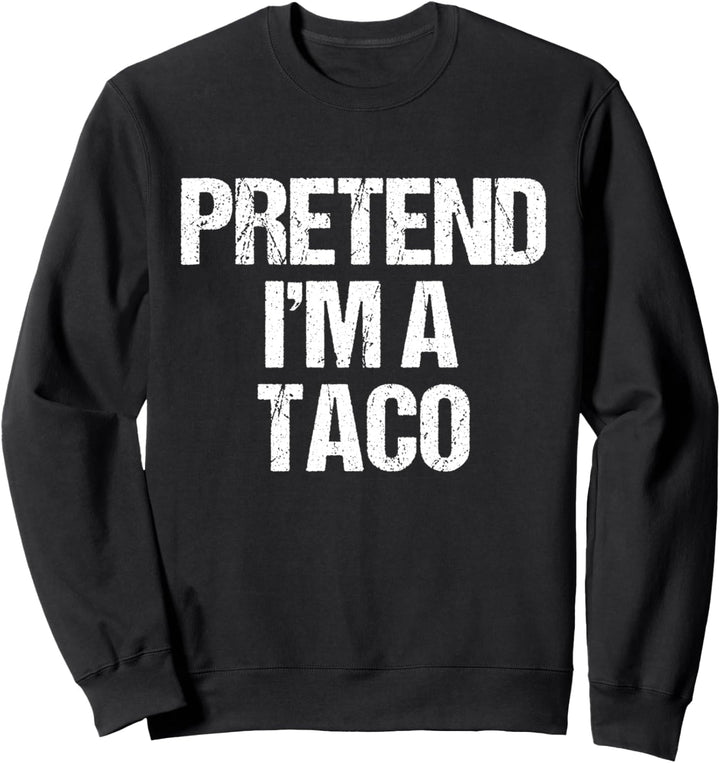 Vorgeben, ich bin ein Taco lustig faul Halloween-Kostüm Sweatshirt