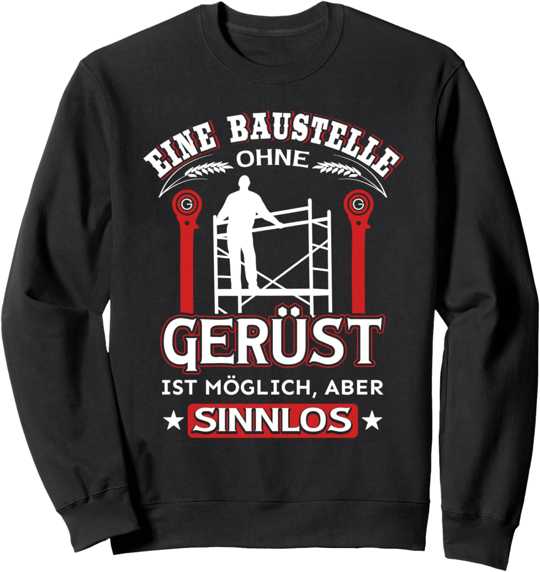 Gerüstbauer Spruch Sweatshirt