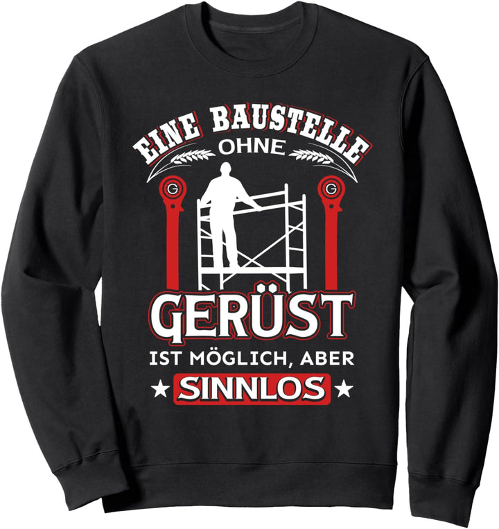 Gerüstbauer Spruch Sweatshirt