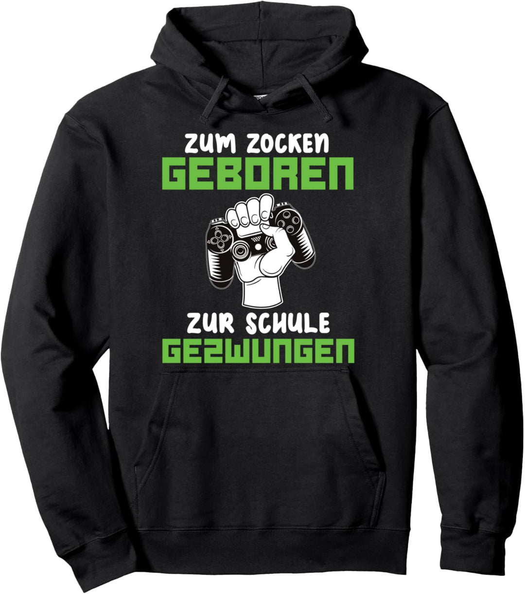 Zum Zocken geboren zur Schule gezwungen I Lustiges Gamer Pullover Hoodie