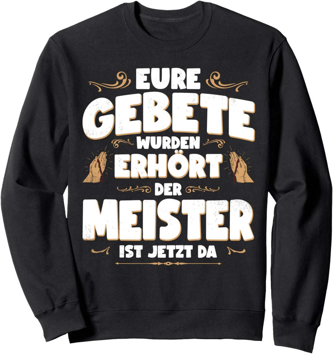 Meister Lustiges Job Handwerker Beruf Hobby Gebete Sweatshirt