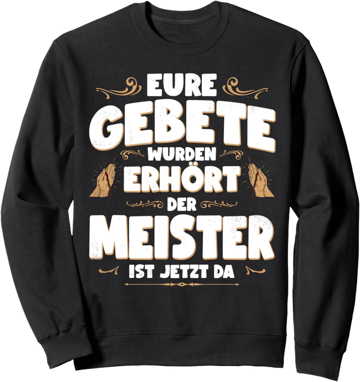 Meister Lustiges Job Handwerker Beruf Hobby Gebete Sweatshirt
