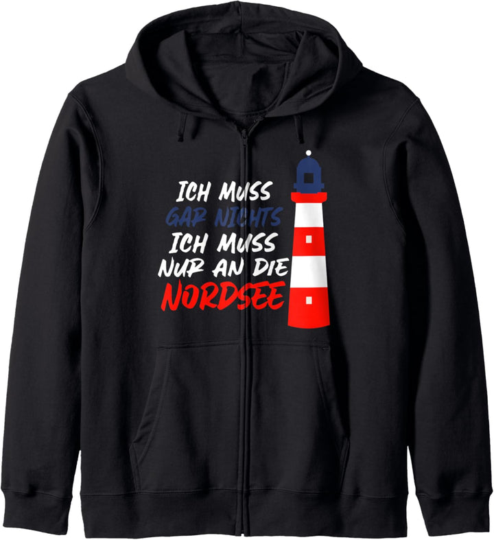 Ich muss gar nichts - Ich muss nur an die Nordsee Kapuzenjacke