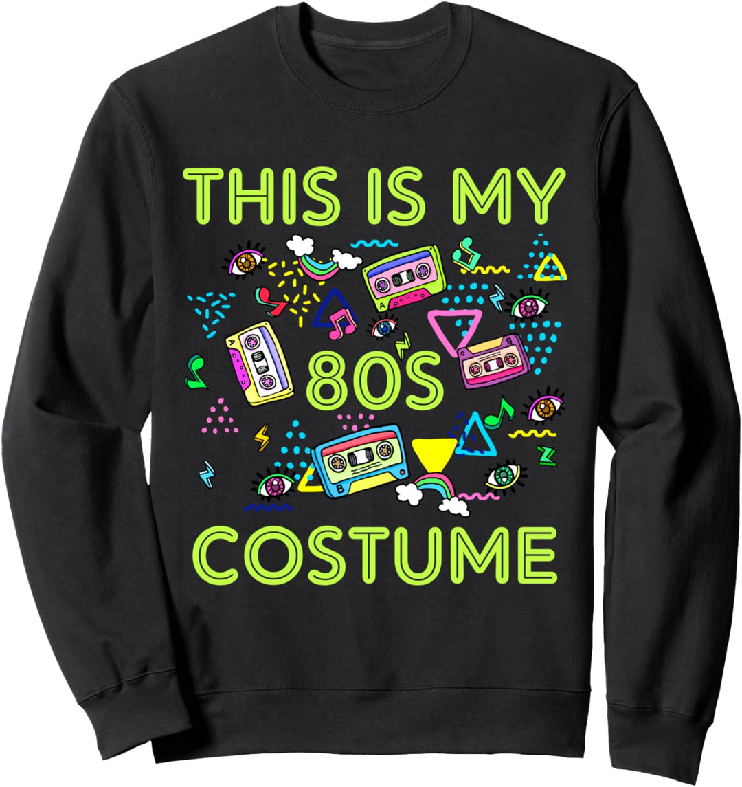 Lustige 1980er Jahre Party This Is My 80s Costume Sweatshirt