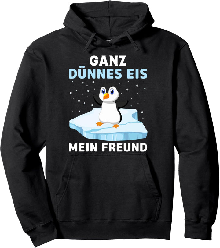 Ganz dünnes Eis mein Freund Pullover Hoodie