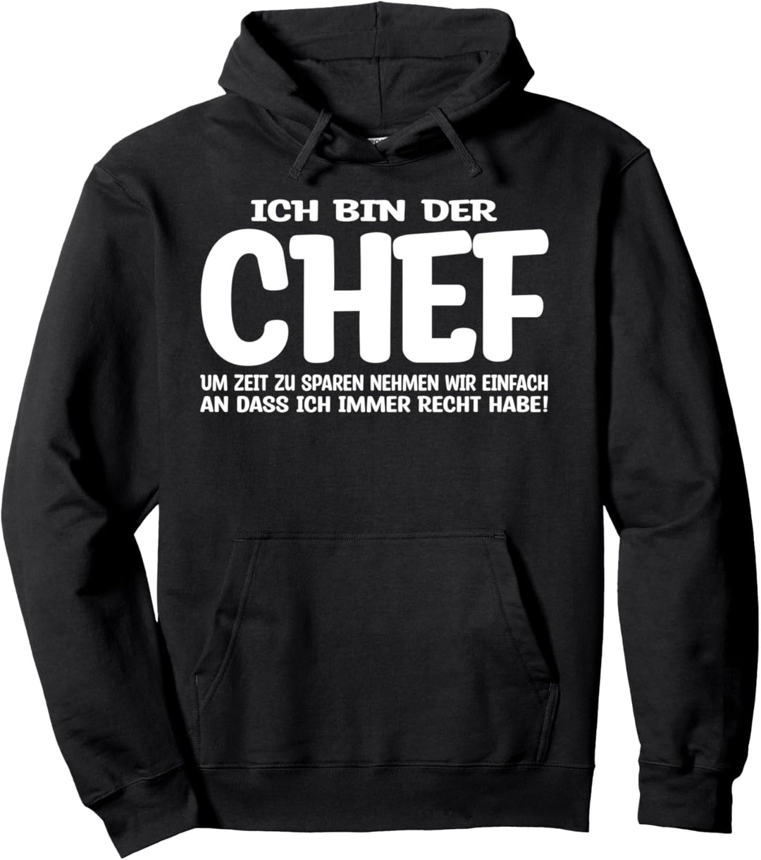 Lustiges - Ich bin der Chef Pullover Hoodie