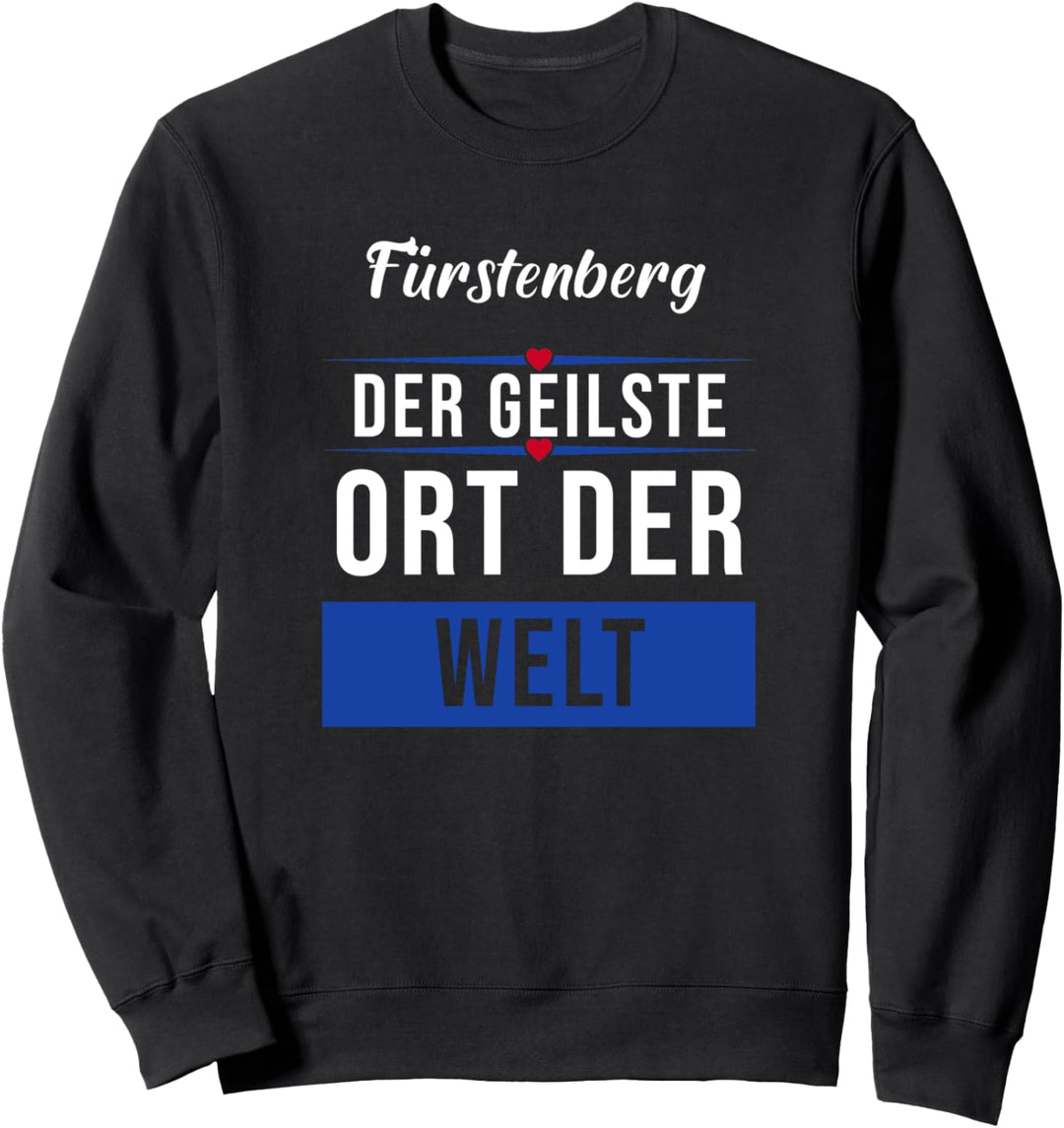 Fürstenberg der geilste Ort der Welt Sweatshirt