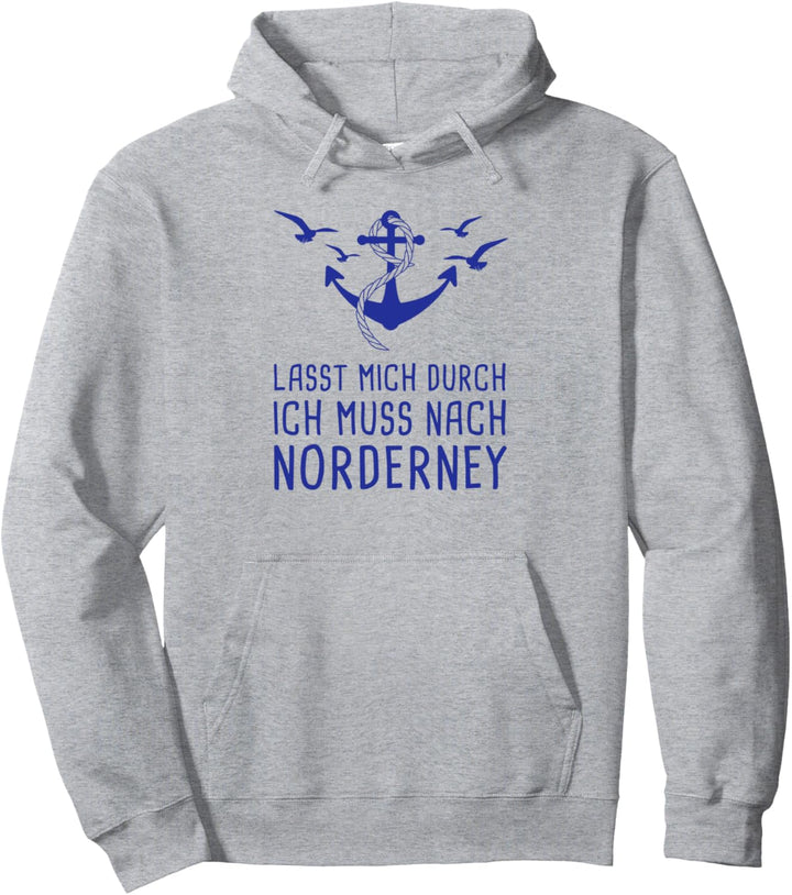 Lasst Mich Durch Ich Muss Nach Norderney Pullover Hoodie