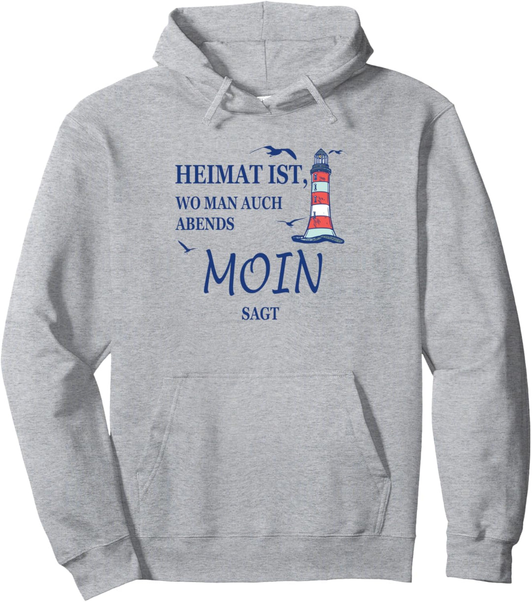 Heimat ist, wo man auch Abends Moin sagt Nordsee Küste Sylt Pullover Hoodie
