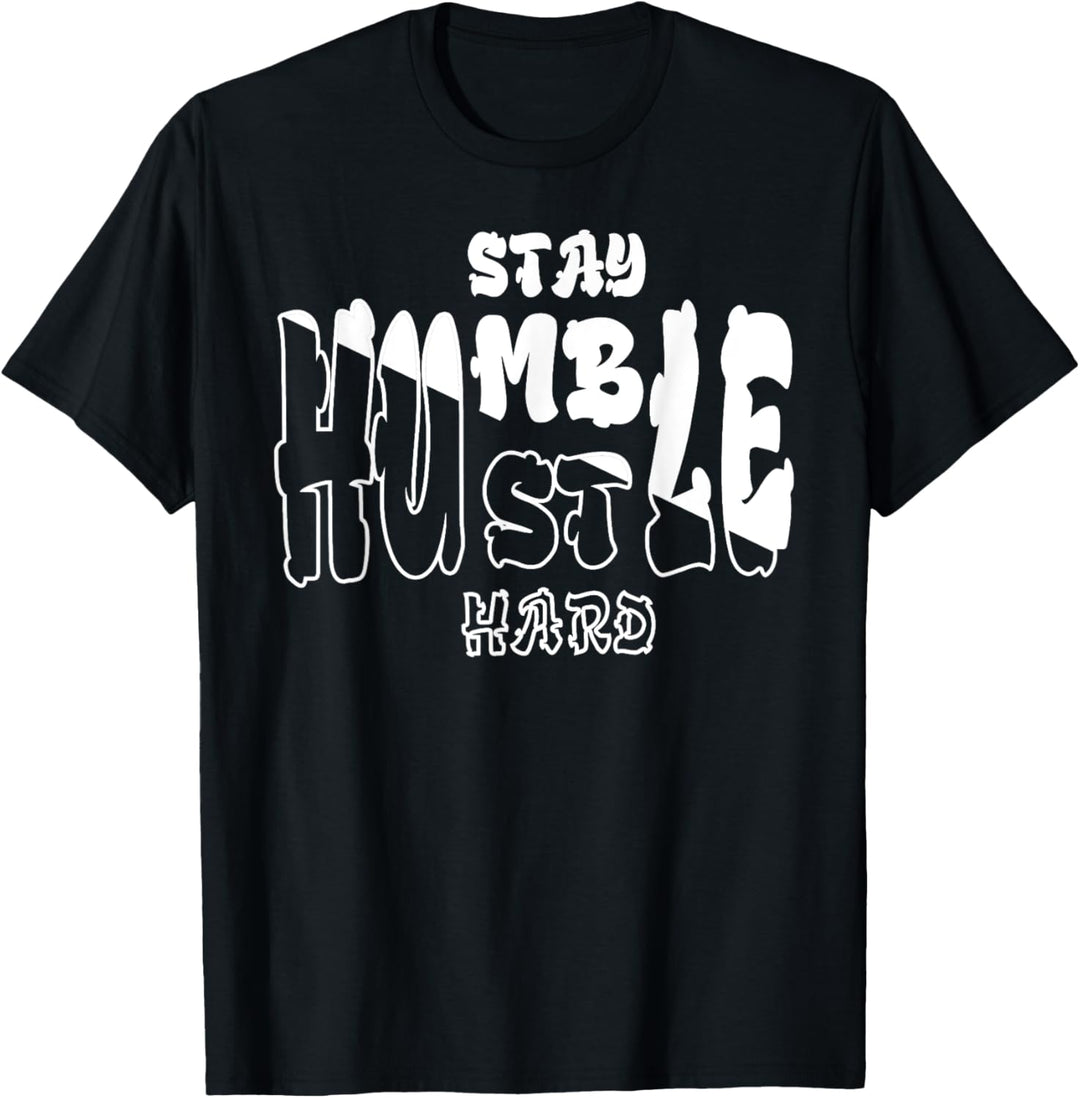 Stay Humble Hustle Hard Hustler Gift Make Money T-Shirt