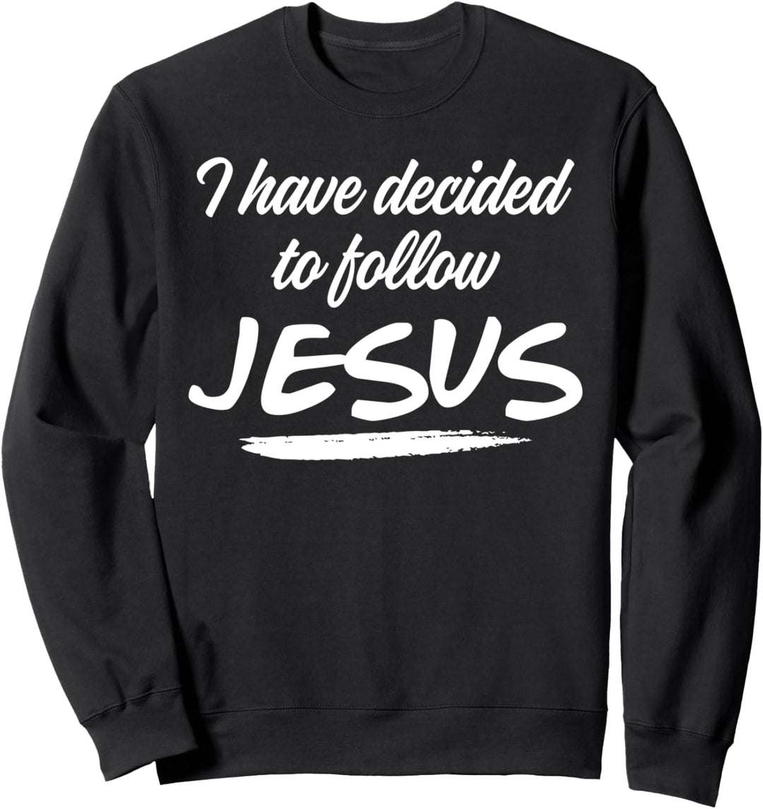 Folge Jesus Christus Gott Religion Christentum Katholisch Sweatshirt
