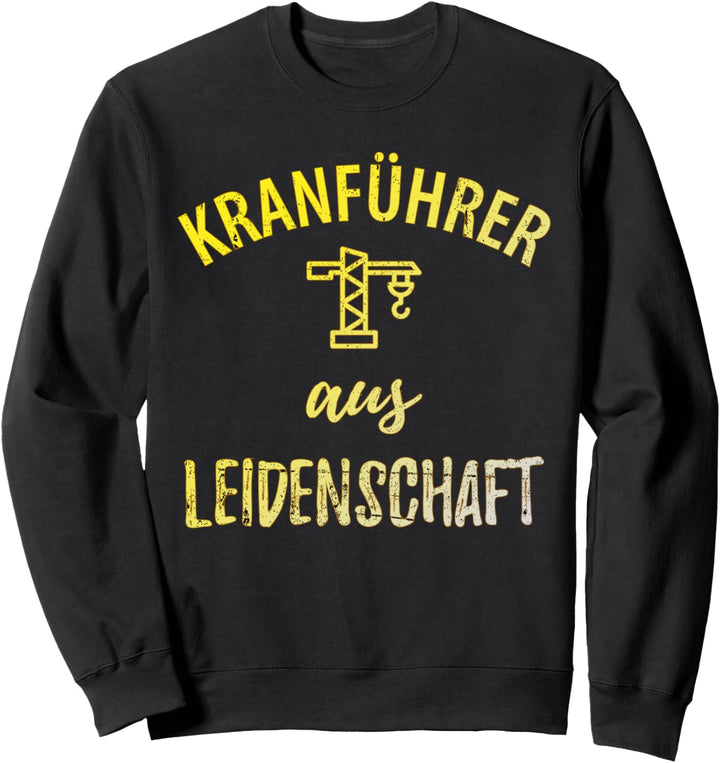 Kranführer Outfit Kran Kranfahrer Baustelle Sweatshirt