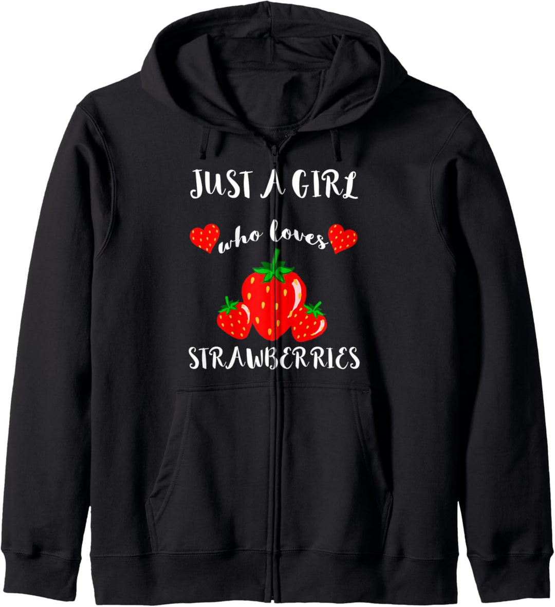 Just A Girl Who Loves Strawberries Erdbeere Früchte Kapuzenjacke
