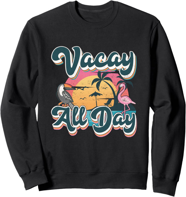 Vacation all day beach summer casual graphic for women Sweatshirt
